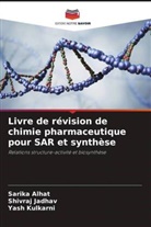 Sarika Alhat, Shivraj Jadhav, Yash Kulkarni - Livre de révision de chimie pharmaceutique pour SAR et synthèse