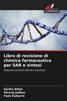 Sarika Alhat, Shivraj Jadhav, Yash Kulkarni - Libro di revisione di chimica farmaceutica per SAR e sintesi