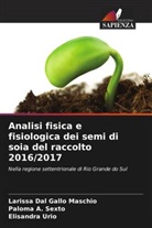 Paloma A. Sexto, Larissa Dal Gallo Maschio, Elisandra Urio - Analisi fisica e fisiologica dei semi di soia del raccolto 2016/2017