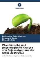 Paloma A Sexto, Paloma A. Sexto, Larissa Dal Gallo Maschio, E Urio, Elisandra Urio - Physikalische und physiologische Analyse von Sojasaatgut aus der Ernte 2016/2017