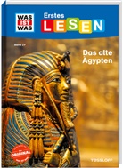 Christina Braun, Jennifer Wunderwald, Jennifer Wunderwald - WAS IST WAS Erstes Lesen Band 27. Das alte Ägypten