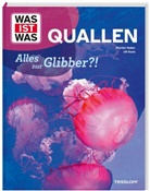 Dr. Florian Huber, Uli Kunz - WAS IST WAS Quallen. Alles nur Glibber?!