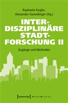 Fidelia u a Gartner, Ana Rogojanu, Georg Wolfmayr, Hamedinger, Alexander Hamedinger, Raphaela Kogler - Interdisziplinäre Stadtforschung II
