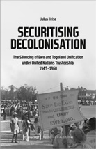Julius Heise - Securitising Decolonisation