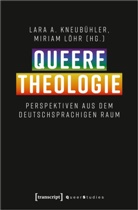 Lara Kneubühler, Lara A. Kneubühler, Miriam Löhr - Queere Theologie