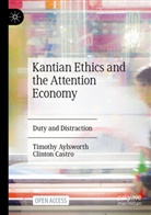 Timothy Aylsworth, Clinton Castro - Kantian Ethics and the Attention Economy