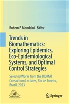 Rubem Mondaini, Rubem P. Mondaini, Rubem P Mondaini - Trends in Biomathematics: Exploring Epidemics, Eco-Epidemiological Systems, and Optimal Control Strategies