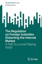 Wolfgang Weiß - The Regulation on Foreign Subsidies Distorting the Internal Market