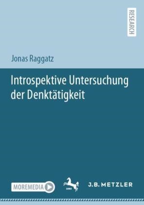 Jonas Raggatz - Introspektive Untersuchung der Denktätigkeit