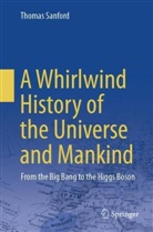 Thomas Sanford - A Whirlwind History of the Universe and Mankind