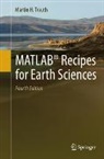 Martin Trauth, Martin H Trauth, Martin H. Trauth - MATLAB® Recipes for Earth Sciences