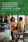 Olga Pahom - Conversational Storytelling in Spanish-English Bilingual Couples