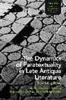 Christian Guerra, Markus Kersten, Ann-Ka Stahle, Christian Guerra, Markus Kersten, Ann-Kathrin Stähle - The Dynamics of Paratextuality in Late Antique Literature