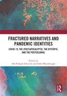Om Prakash (Om Prakash Dwivedi Is Assista Dwivedi, Om Prakash Dwivedi, Dwivedi Om Prakash, Aleks Wansbrough - Fractured Narratives and Pandemic Identities