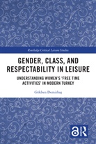 Gökben Demirbas, Gokben (Trakya University Demirbas, Gökben Demirbaş - Gender, Class, and Respectability in Leisure