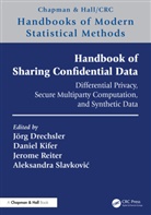 Jorg Kifer Drechsler, Jörg Drechsler, Jörg echsler, Daniel Kifer, Kifer Daniel, Jerome Reiter... - Handbook of Sharing Confidential Data