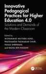Muhammad Mujtaba Churi Asad, Muhammad Mujtaba Asad, Prathamesh Padmakar Churi, Razali Bin Hassan, Fahad Sherwani - Innovative Pedagogical Practices for Higher Education 4.0