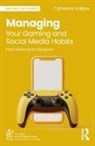 Catherine Knibbs - Managing Your Gaming and Social Media Habits