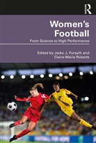 Jacky (School of Psychology Forsyth, Jacky (Sport &amp; Exercise Forsyth, Claire-Marie (Faculty of Health &amp; Applied Roberts, Jacky Forsyth, Claire-Marie Roberts - Womens Football