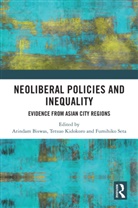 Arindam Kidokoro Biswas, Arindam Biswas, Biswas Arindam, Tetsuo Kidokoro, Kidokoro Tetsuo, Fumihiko Seta - Neoliberal Policies and Inequality