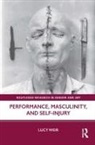 Lucy Weir, Lucy (University of Edinburgh Weir - Performance, Masculinity, and Self-Injury