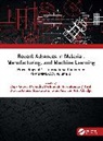 R.B. Chadge, Devendra Deshmukh, Jayant Giri, Rajiv Gupta, Gupta Rajiv, Awanikumar P. Patil... - Recent Advances in Material, Manufacturing, and Machine Learning