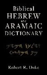 Robert R. Duke - Biblical Hebrew and Aramaic Dictionary