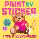 Workman Publishing, Workman Publishing, Workman Publishing (COR) - Paint by Sticker Kids Love Is Everywhere!