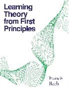 Francis Bach, Bach Francis - Learning Theory from First Principles