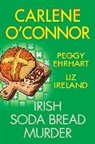 Peggy Ehrhart, Liz Ireland, Carlene O'Connor - Irish Soda Bread Murder
