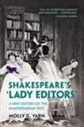 Molly G. Yarn - Shakespeare''s Lady Editors''