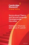 James P. Lantolf, Lantolf James P., Matthew E. Poehner, Poehner Matthew E. - Sociocultural Theory and Second Language Developmental Education