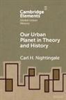 Carl Nightingale - Our Urban Planet in Theory and History