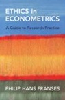 Philip Hans Franses, Philip Hans (Erasmus University) Franses - Ethics in Econometrics