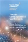 Miguel Á. Bernal-Merino, Miguel Ángel Bernal-Merino, Mikołaj Deckert, Krzysztof Hejduk, Krzysztof W. Hejduk - Towards Game Translation User Research