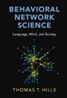 Thomas T. Hills, Thomas T. (University of Warwick) Hills - Behavioral Network Science