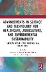 Dimitrios Thakur A Karras, Dimitrios A Karras, Sai Kiran Oruganti, Srinesh Thakur - Advancements in Science Technology for Healthcare, Agriculture,