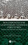 M.y.m. Sapuan Zuhri, S. M. Sapuan, M.Y.M. Zuhri, Mohd Mohamed Yusoff Zuhri - Biocomposites for Lightweight Sandwich Structures