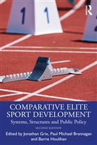 Jonathan (Manchester Metropolitan University Grix, Paul Michael Brannagan, Jonathan Grix, Grix Jonathan, Barrie Houlihan, Houlihan Barrie - Comparative Elite Sport Development