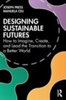 Manuela Celi, Joseph Press, Joseph Celi Press - Designing Sustainable Futures