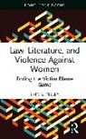 Erin L. Kelley - Law, Literature, and Violence Against Women
