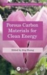 Jing Huang, Jing Huang, Huang Jing - Porous Carbon Materials for Clean Energy