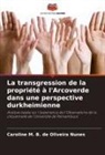 Caroline M. B. de Oliveira Nunes - La transgression de la propriété à l'Arcoverde dans une perspective durkheimienne