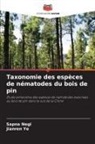 Sapna Negi, Jianren Ye - Taxonomie des espèces de nématodes du bois de pin