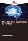 Akash Bhatnagar - Théories de la psychologie de l'enfant