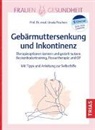 Ursula Peschers - Frauengesundheit: Gebärmuttersenkung und Inkontinenz
