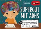 Sigrun Eder, Miriam Prätsch - Supergut mit ADHS - Das Turbo-Tagebuch für deine Ressourcen
