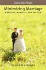 Elizabeth Brake, Brake Elizabeth - Minimizing Marriage