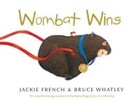 Jackie French, Bruce Whatley - Wombat Wins