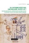 Laurent Mottron, Laurent Mottron, Laurent (1952-....) Mottron, XXX - Si l'autisme n'est pas une maladie, qu'est-ce ? : une refondation de la définition de l'autisme, de son étiologie et ...